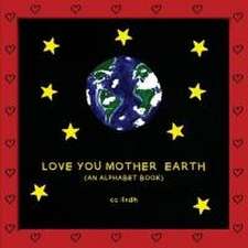 LOVE YOU MOTHER EARTH