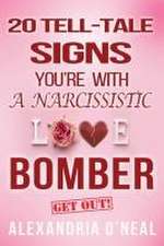 20 TELL-TALE SIGNS YOU'RE WITH A NARCISSISTIC LOVE BOMBER