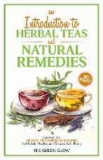 An Introduction to Herbal Teas and Natural Remedies