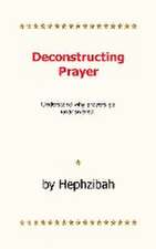 Deconstructing Prayer