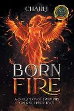 BORN FROM FIRE