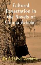 Cultural Devastation in the Novels of Chinua Achebe