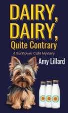 Dairy, Dairy, Quite Contrary