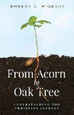 From Acorn to Oak Tree