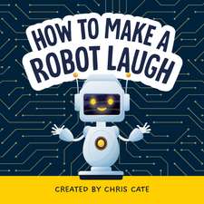 How to Make a Robot Laugh