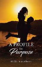 A Profile in Purpose