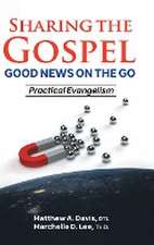 SHARING THE GOSPEL; GOOD NEWS ON THE GO; Practical Evangelism