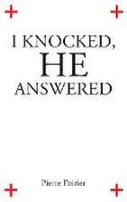 I Knocked, He Answered