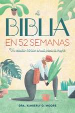 La Biblia en 52 semanas: Un estudio bíblico anual para la mujer