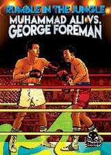 Rumble in the Jungle: Muhammad Ali vs. George Foreman