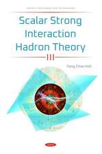 Scalar Strong Interaction Hadron Theory III