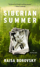 Siberian Summer: An Autobiography