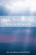 All Nations Will Bow Down