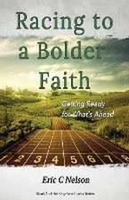 Racing to a Bolder Faith