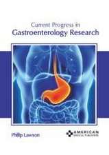 Current Progress in Gastroenterology Research