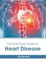 Practical Case Studies in Heart Disease