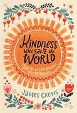 Kindness Will Save the World