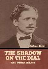 The Shadow on the Dial, and Other Essays