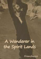 A Wanderer in the Spirit Lands