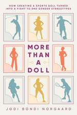 More Than a Doll: How Creating a Sports Doll Turned into a Fight to End Gender Stereotypes