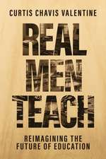 Real Men Teach: Reimagining the Future of Education