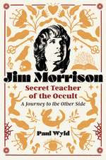 Jim Morrison, Secret Teacher of the Occult