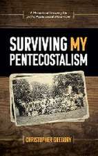 Surviving My Pentecostalism