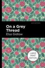 Gidlow, E: On a Grey Thread