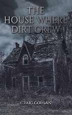 The House Where Dirt Grew