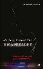 Jasmine Juneja: MYST BEHIND THE DISAPPEARED