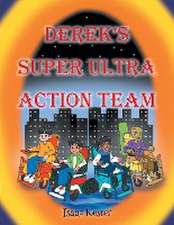 Derek's Super Ultra Action Team