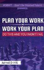 Plan Your Work Work Your Plan