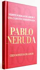 Veinte Poemas de Amor Y Una Canción Desesperada Y Cien Sonetos de Amor / Twenty Love Poems and a Song of Despair and 100 Love Sonnets