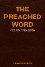 The Preached Word: Heard and Seen