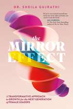 The Mirror Effect: A Transformative Approach to Growth for the Next Generation of Female Leaders
