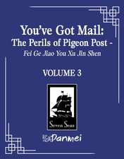 You've Got Mail: The Perils of Pigeon Post - Fei GE Jiao You Xu Jin Shen (Novel) Vol. 3