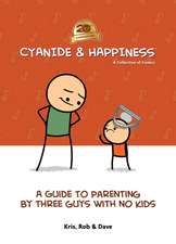 Cyanide & Happiness: A Guide to Parenting by Three Guys With No Kids: 20th Anniversary