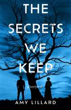 The Secrets We Keep: A Novel