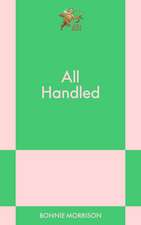 All Handled: An 831 Stories Romance