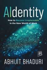 AIdentity: How to Become Irreplaceable in the New World of Work
