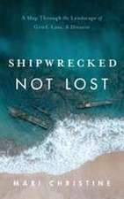 Shipwrecked, Not Lost