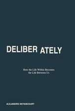 DELIBERATELY