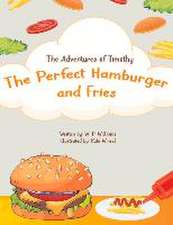 The Adventures of Timothy: The Perfect Hamburger and Fries