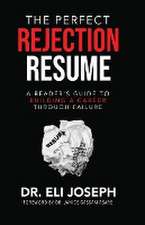 The Perfect Rejection Resume