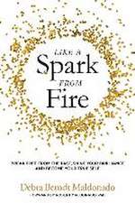 Like a Spark From Fire