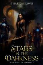 Stars in the Darkness: A Prophecy of Shadows I