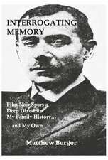 Berger, M: INTERROGATING MEMORY