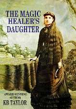 THE MAGIC HEALER'S DAUGHTER