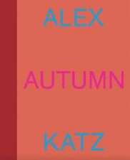 Alex Katz: Autumn