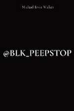 @BLK_PEEPSTOP